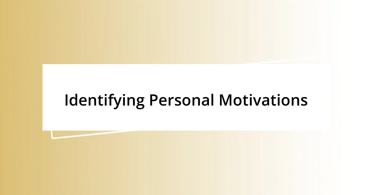 Identifying Personal Motivations