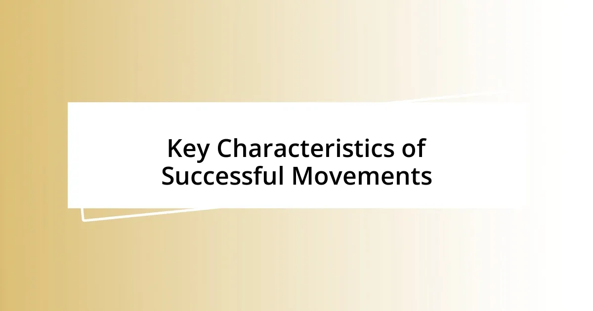 Key Characteristics of Successful Movements