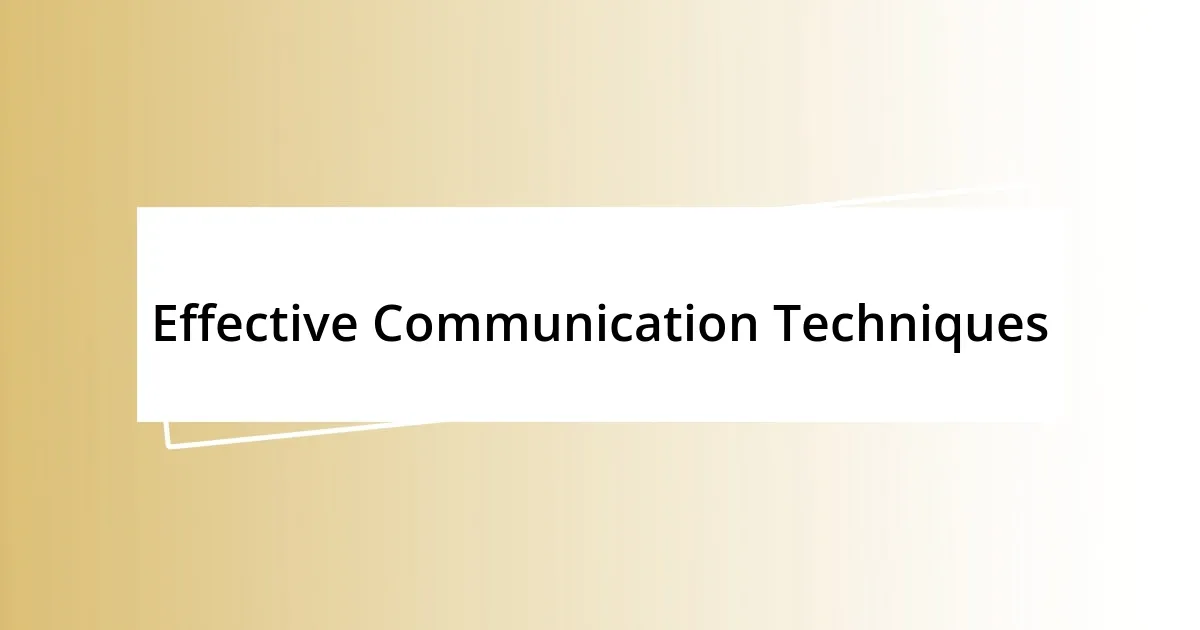 Effective Communication Techniques