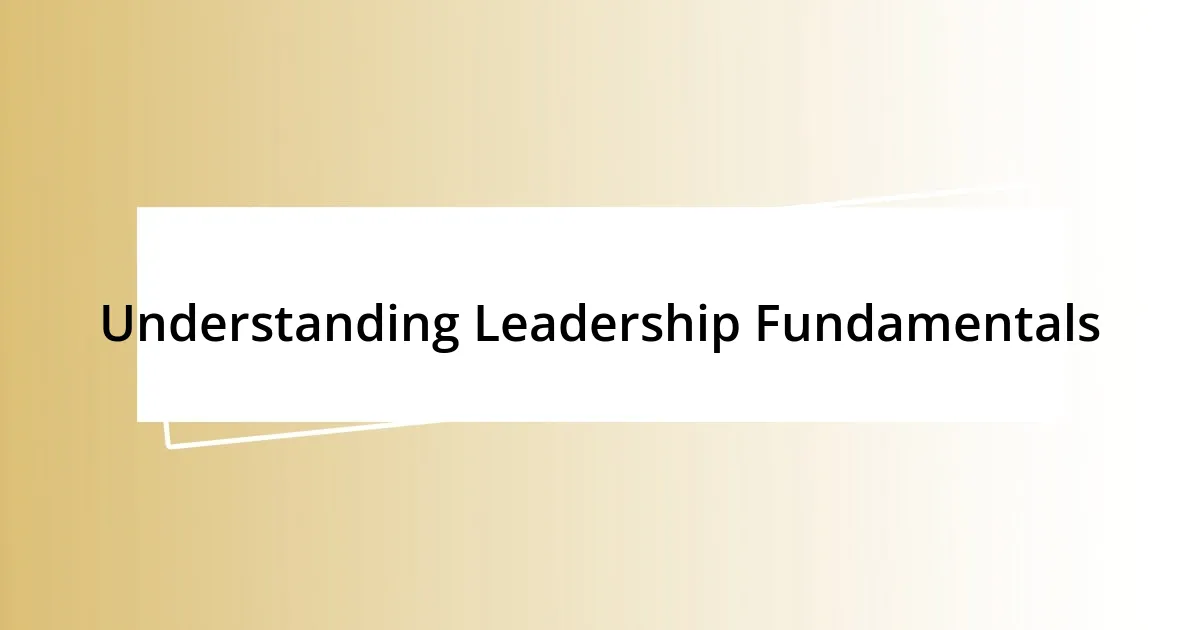 Understanding Leadership Fundamentals