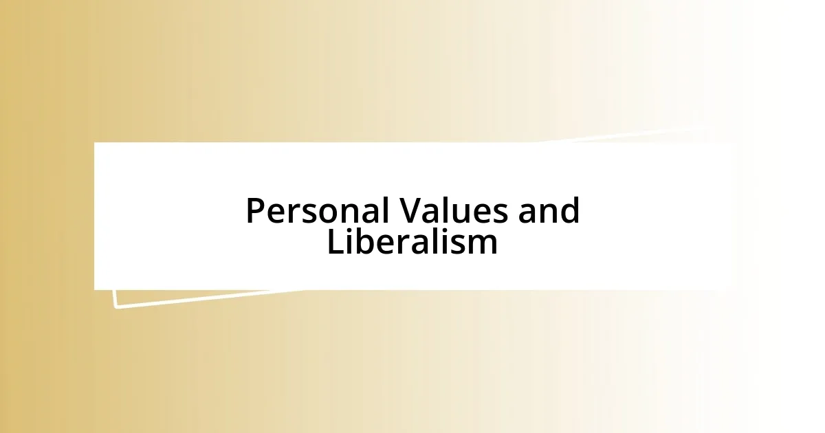 Personal Values and Liberalism