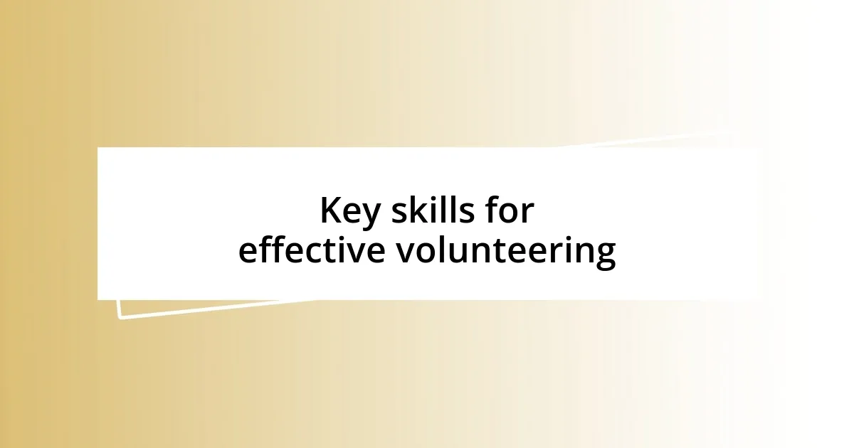 Key skills for effective volunteering